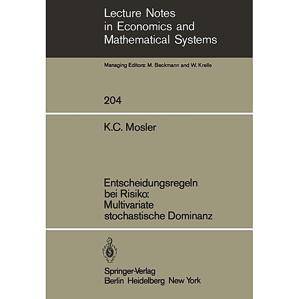 Entscheidungsregeln bei Risiko Multivariate stochastische Dominanz / Lecture Notes in Economics and Mathematical Systems Bd.204, Karl Mosler