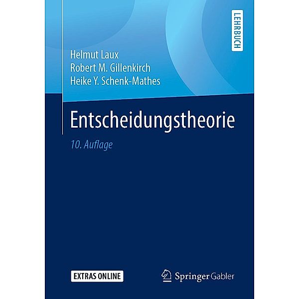 Entscheidungstheorie, Helmut Laux, Robert M. Gillenkirch, Heike Y. Schenk-Mathes