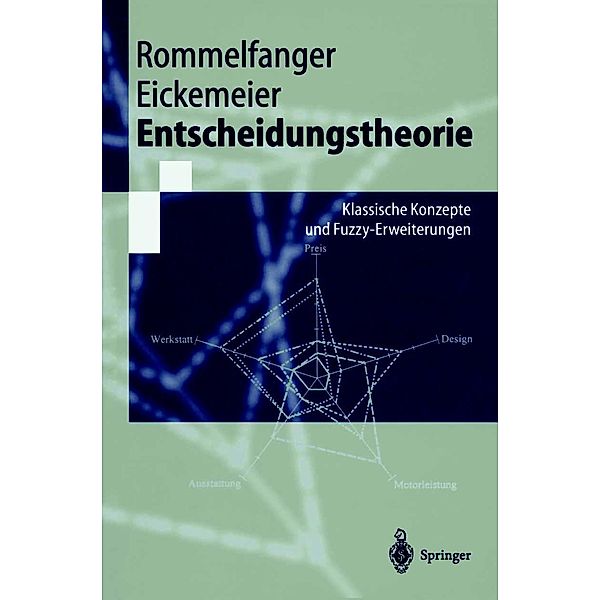 Entscheidungstheorie / Springer-Lehrbuch, Heinrich J. Rommelfanger, Susanne H. Eickemeier