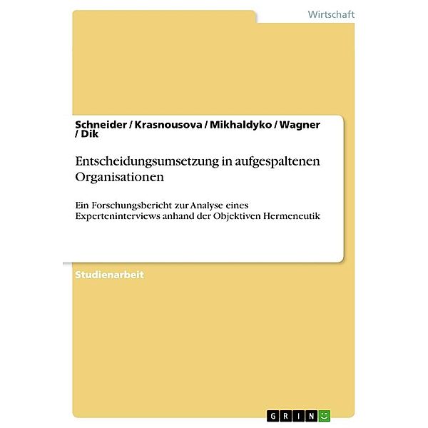 Entscheidungsumsetzung in aufgespaltenen Organisationen, Schneider, Krasnousova, Mikhaldyko