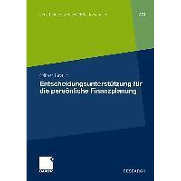 Entscheidungsunterstützung für die persönliche Finanzplanung / neue betriebswirtschaftliche forschung (nbf) Bd.374, Oliver Braun