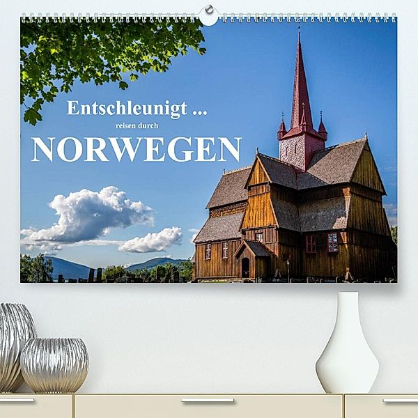 Entschleunigt ... reisen durch Norwegen (Premium, hochwertiger DIN A2 Wandkalender 2023, Kunstdruck in Hochglanz), Dirk Sulima