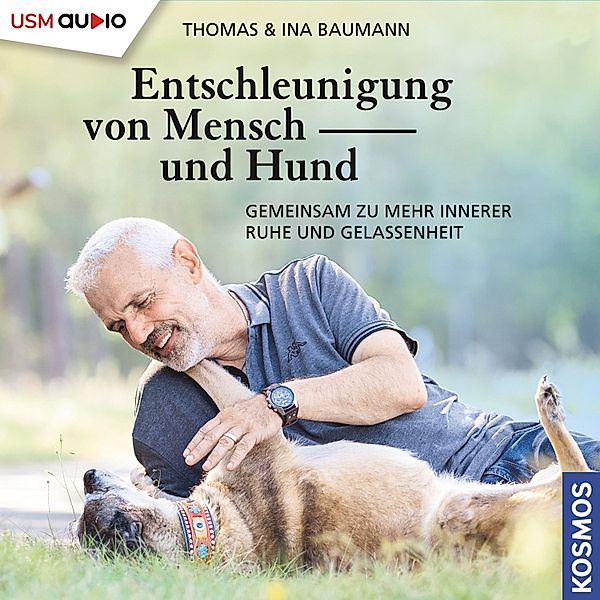 Entschleunigung von Mensch und Hund, Thomas Baumann, Ina Baumann