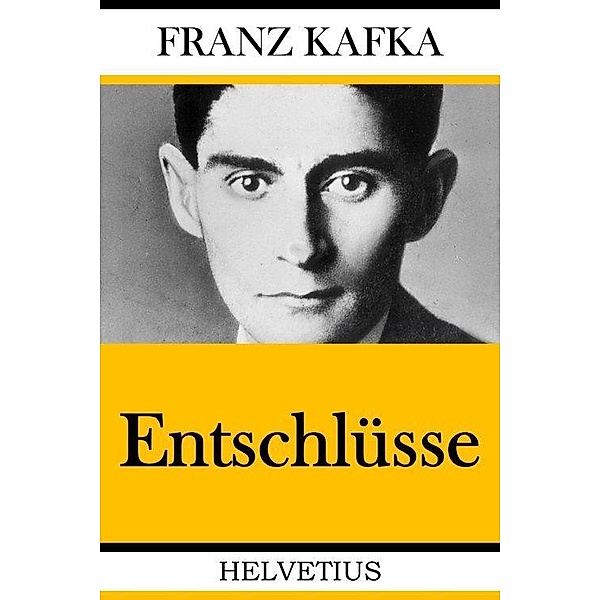 Entschlüsse, Franz Kafka