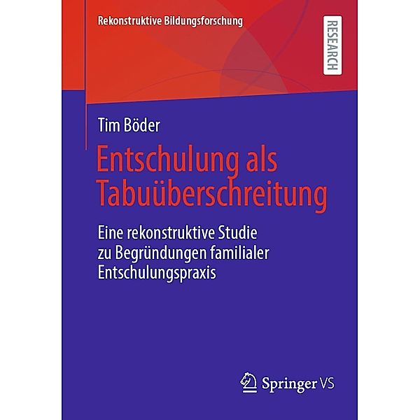 Entschulung als Tabuüberschreitung / Rekonstruktive Bildungsforschung Bd.40, Tim Böder