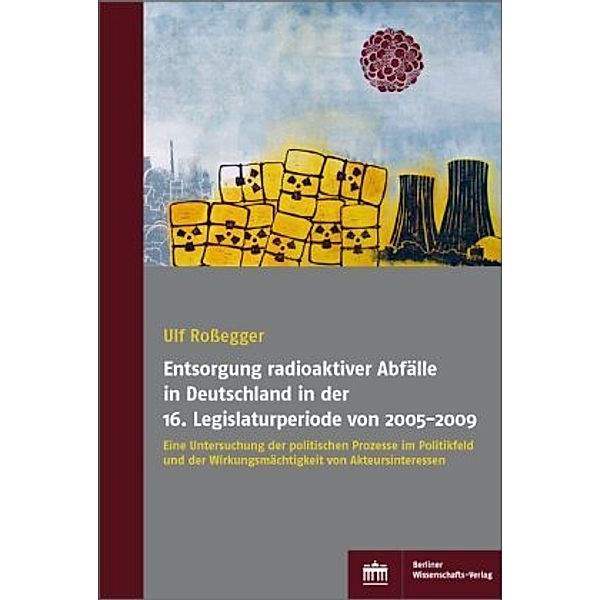 Entsorgung radioaktiver Abfälle in Deutschland in der 16. Legislaturperiode von 2005-2009, Ulf Roßegger