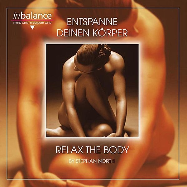 Entspanne Deinen Körper-Relax The Body, Stephan North