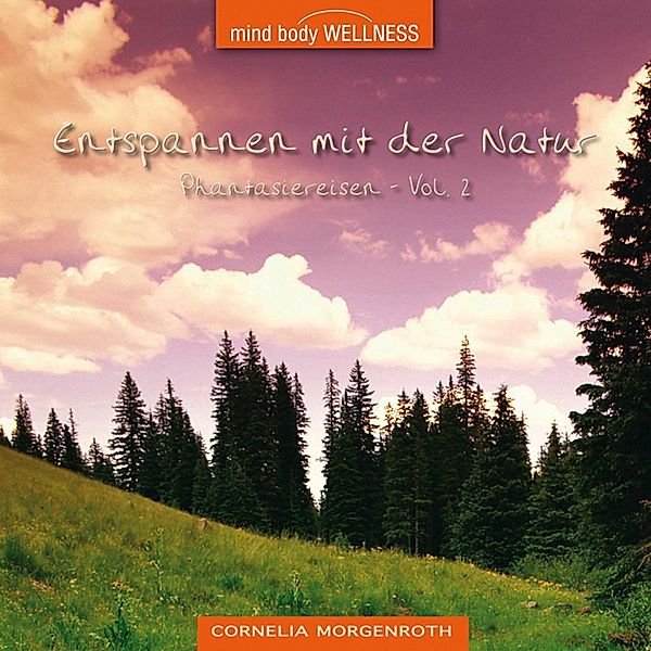 Entspannen Mit Der Natur Vol.2, Cornelia Morgenroth