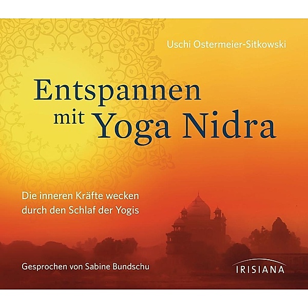 Entspannen mit Yoga Nidra, Audio-CD, Uschi Ostermeier-Sitkowski