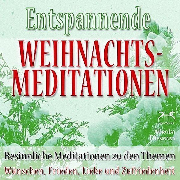 Entspannende und Besinnliche Weihnachts-Meditationen, Torsten Abrolat, Franziska Diesmann