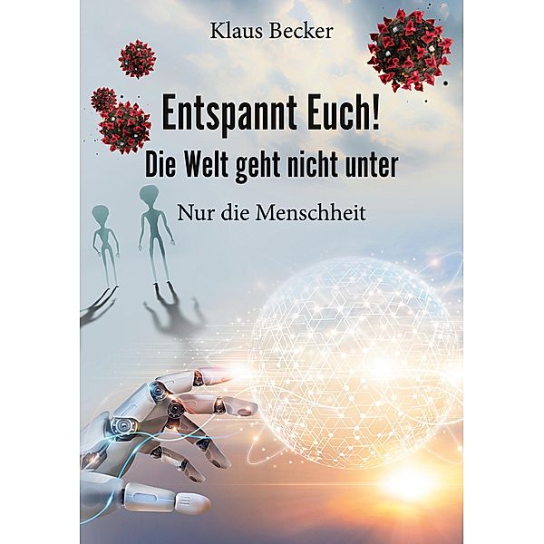 Entspannt Euch! Die Welt geht nicht unter, Klaus Becker