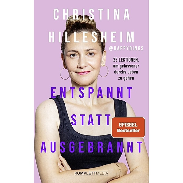 Entspannt statt ausgebrannt (SPIEGEL-Bestseller), Christina Hillesheim