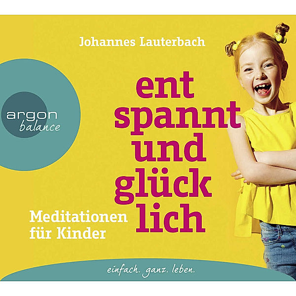 Entspannt und glücklich,1 Audio-CD, Johannes Lauterbach