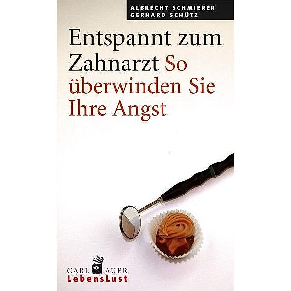 Entspannt zum Zahnarzt, Albrecht Schmierer, Gerhard Schütz