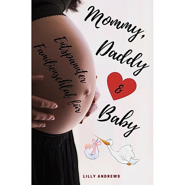 Entspannter Familienschlaf für Mommy, Daddy & Baby, Lilly Andrews