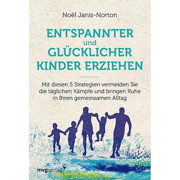 Entspannter und glücklicher Kinder erziehen, Noël Janis-Norton