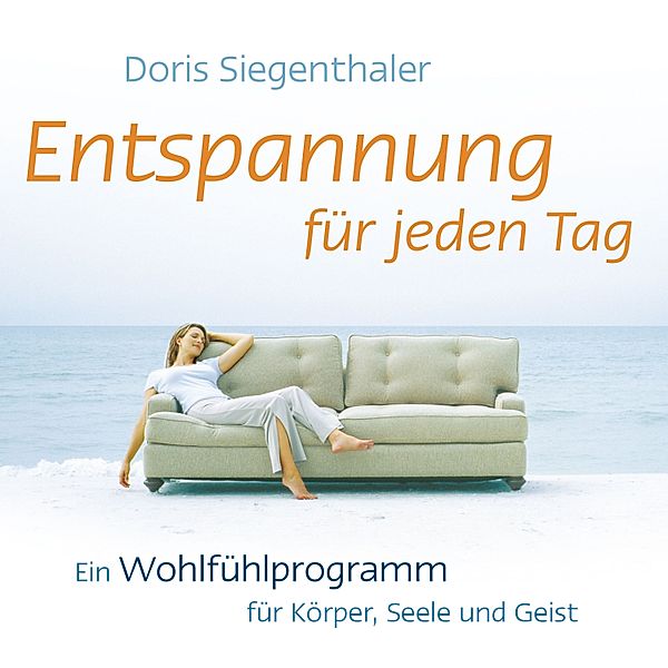 Entspannung für jeden Tag, Doris Siegenthaler