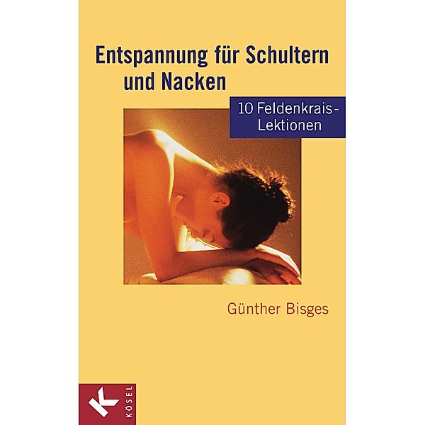 Entspannung für Schultern und Nacken, Günther Bisges