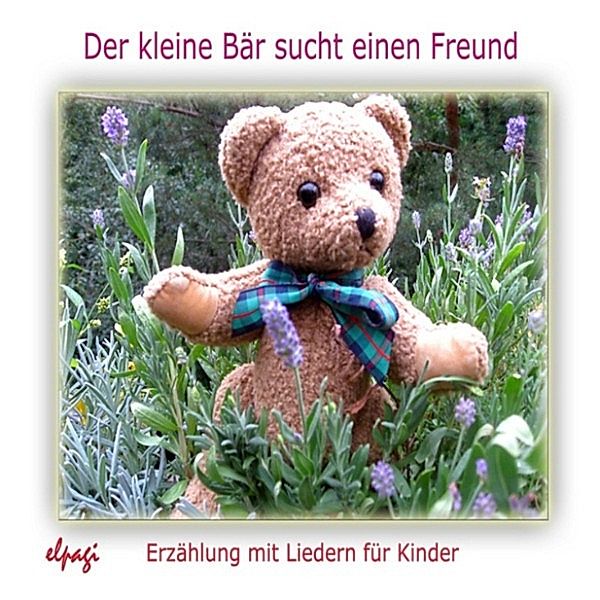 Entspannung, Meditation und Fantasiereisen mit dem kleinen Bären - Der kleine Bär sucht einen Freund, Paul G. Walter, Elke Bräunling