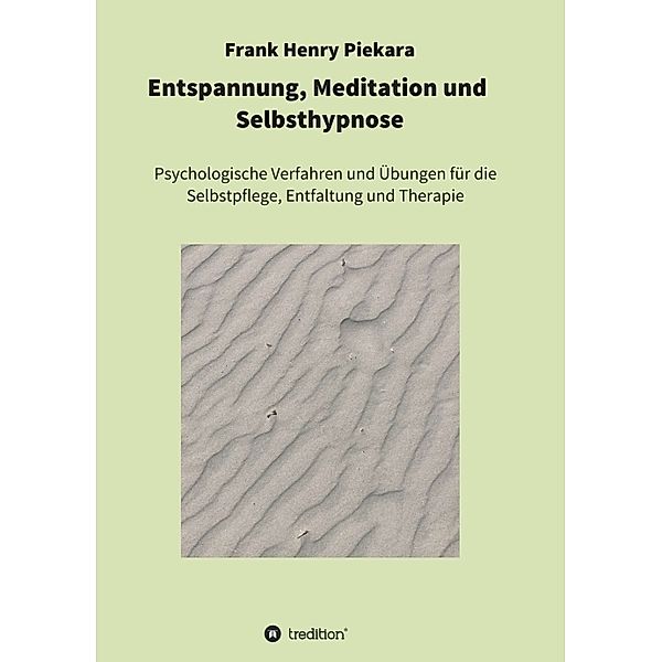 Entspannung, Meditation und Selbsthypnose, Frank Henry Piekara