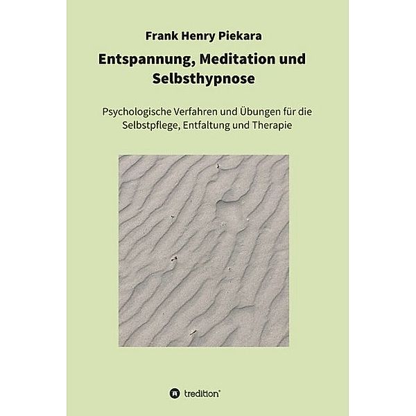 Entspannung, Meditation und Selbsthypnose, Frank Henry Piekara