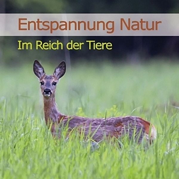 Entspannung Natur-Im Reich Der Tiere, Karl-Heinz Dingler
