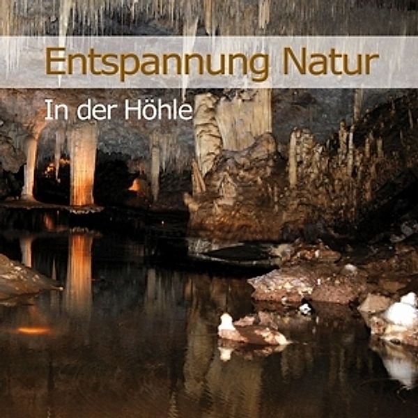 Entspannung Natur-In Der Höhle, Karl-Heinz Dingler