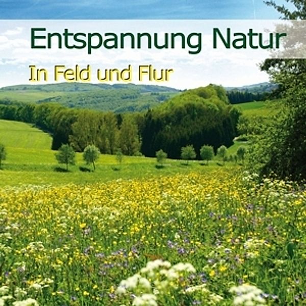 Entspannung Natur-In Feld Und Flur, Karl-Heinz Dingler