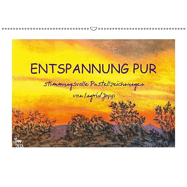 Entspannung pur, stimmungsvolle Pastellzeichnungen von Ingrid Jopp (Wandkalender 2018 DIN A2 quer), Ingrid Jopp