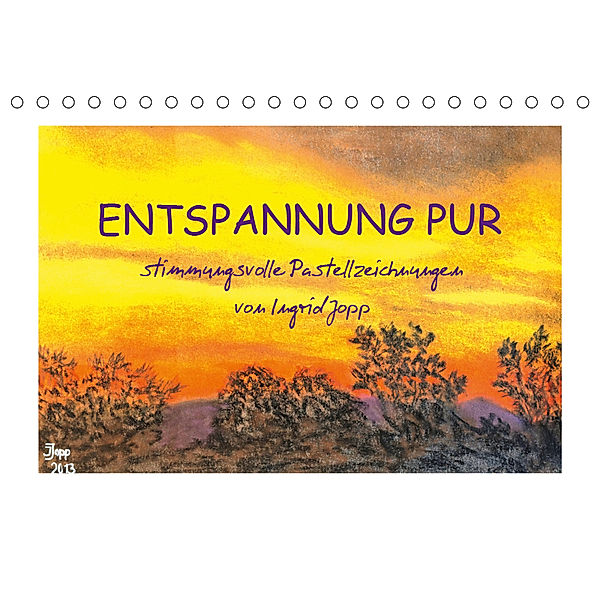 Entspannung pur, stimmungsvolle Pastellzeichnungen von Ingrid Jopp (Tischkalender 2019 DIN A5 quer), Ingrid Jopp