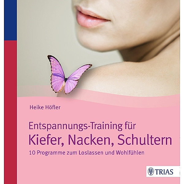 Entspannungs-Training für Kiefer, Nacken, Schultern, Heike Höfler