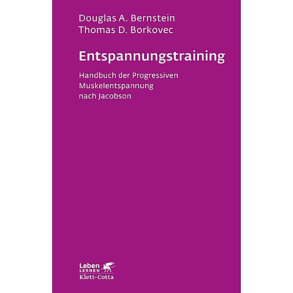 Entspannungs-Training (Leben Lernen, Bd. 16), Douglas A. Bernstein, Thomas D. Borkovec, Leonhard P. Ullmann