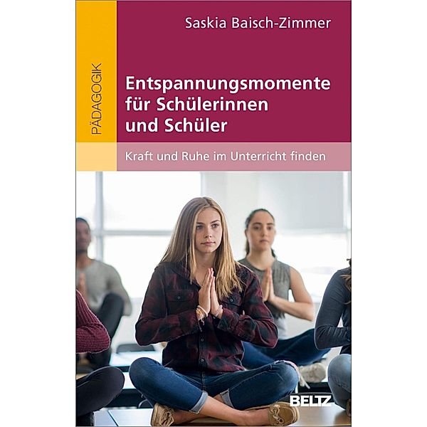 Entspannungsmomente für Schülerinnen und Schüler, Saskia Baisch-Zimmer