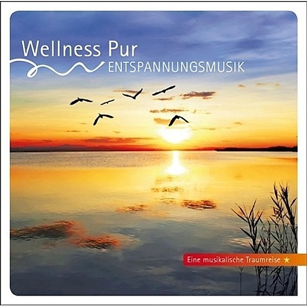 Entspannungsmusik - Musikalische Traumreise, Wellness Pur