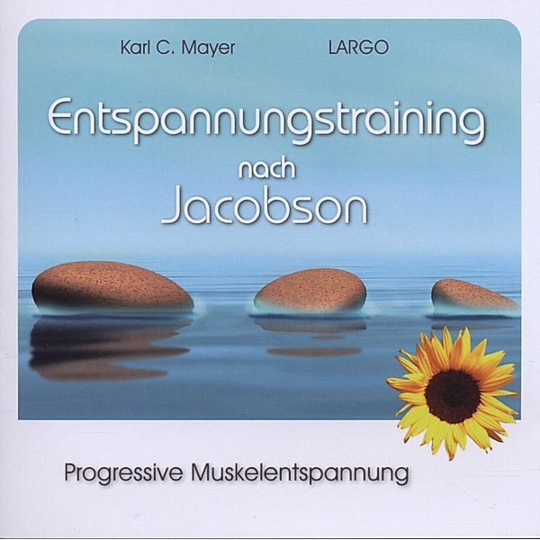 Entspannungstraining nach Jacobson - Progressive Muskelentspannung, Karl C. Mayer