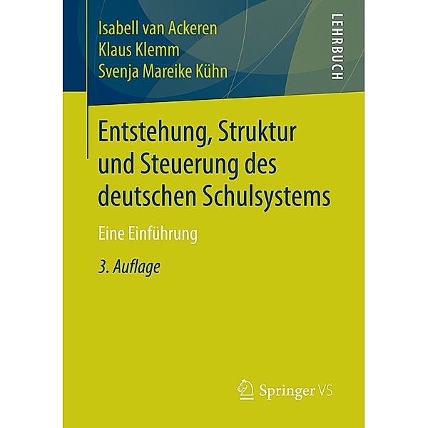Entstehung, Struktur und Steuerung des deutschen Schulsystems, Isabell van Ackeren, Klaus Klemm, Svenja Mareike Kühn