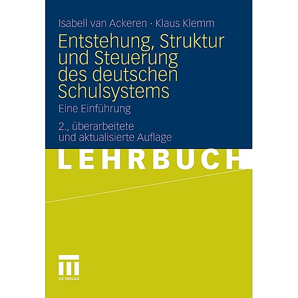 Entstehung, Struktur und Steuerung des deutschen Schulsystems, Isabell van Ackeren, Klaus Klemm
