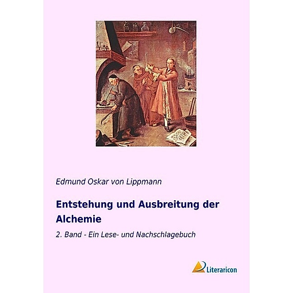Entstehung und Ausbreitung der Alchemie, Edmund Oskar von Lippmann