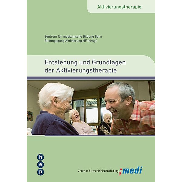 Entstehung und Grundlagen der Aktivierungstherapie / Aktivierungstherapie, Zentrum für medizinische Bildung