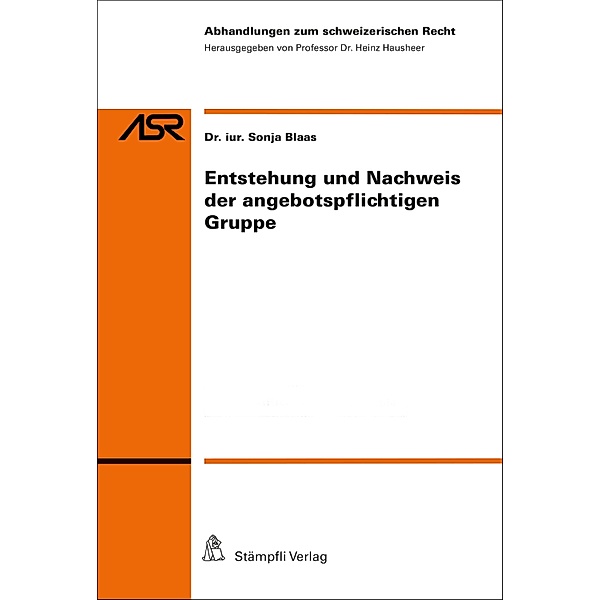 Entstehung und Nachweis der angebotspflichtigen Gruppe / Abhandlungen zum schweizerischen Recht ASR Bd.821, Sonja Blaas
