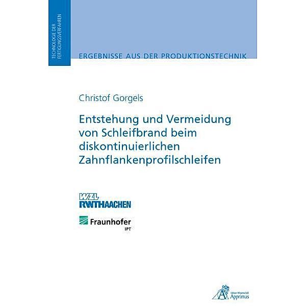 Entstehung und Vermeidung von Schleifbrand beim diskontinuierlichen Zahnflankenprofilschleifen, Christof Gorgels