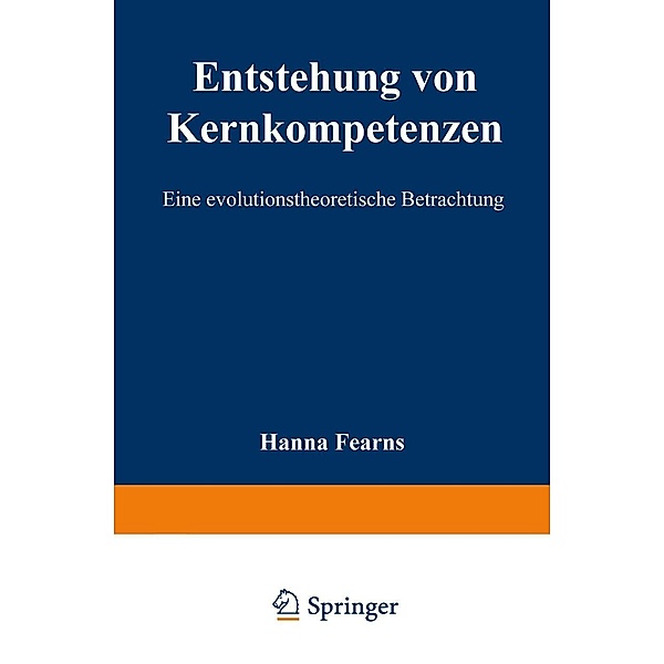 Entstehung von Kernkompetenzen / Strategisches Kompetenz-Management, Hanna Fearns