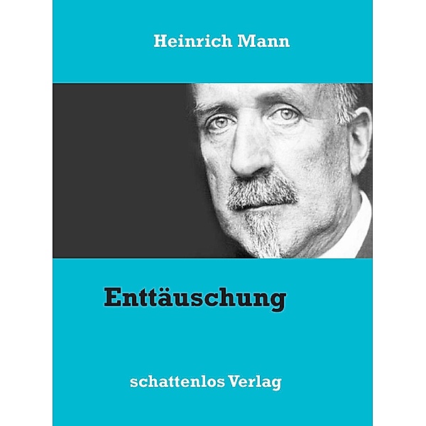 Enttäuschung, Heinrich Mann