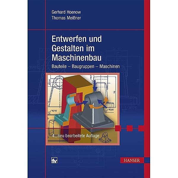 Entwerfen und Gestalten im Maschinenbau, Gerhard Hoenow, Thomas Meißner