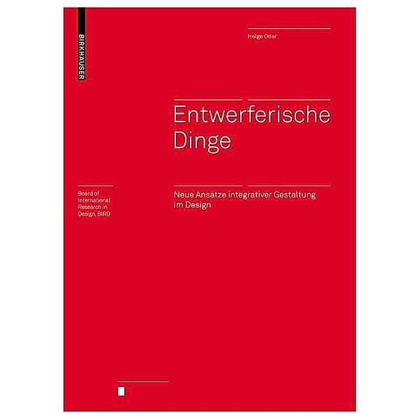 Entwerferische Dinge / Board of International Research in Design, Helge Oder