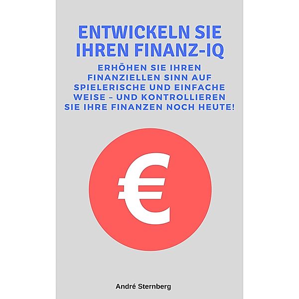 Entwickeln Sie Ihren Finanz-IQ, Andre Sternberg