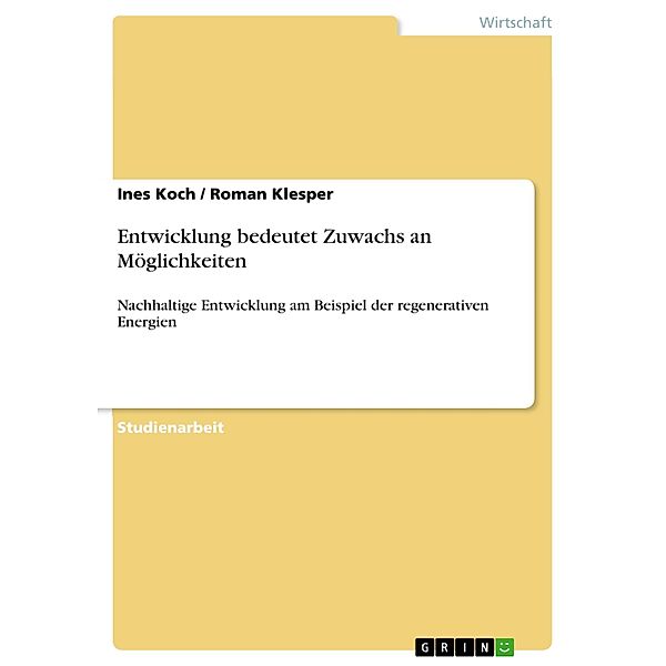 Entwicklung bedeutet Zuwachs an Möglichkeiten, Ines Koch, Roman Klesper