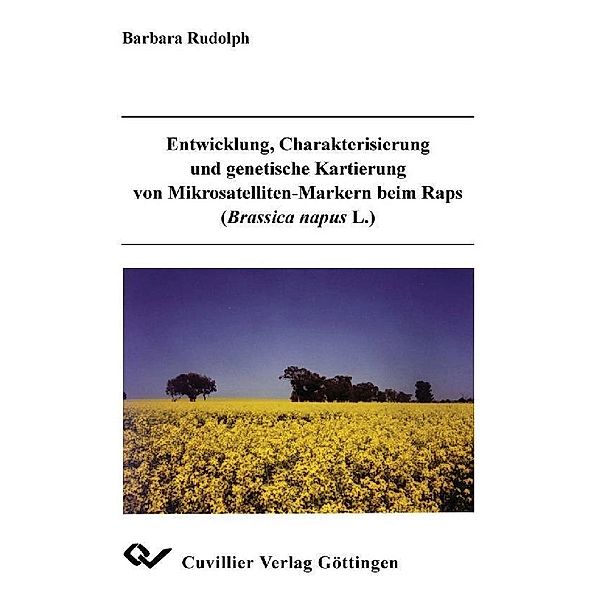 Entwicklung, Charakterisierung und genetische Kartierung von Mikrosatelliten-Markern beim Raps