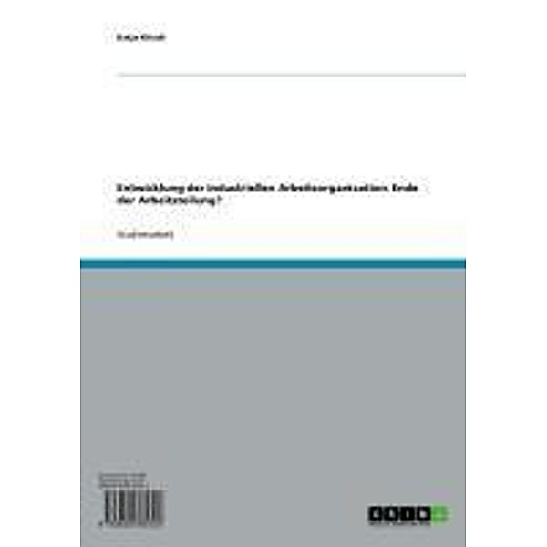 Entwicklung der industriellen Arbeitsorganisation: Ende der Arbeitsteilung?, Katja Kirsch