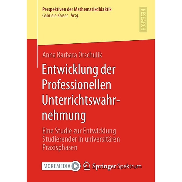 Entwicklung der Professionellen Unterrichtswahrnehmung / Perspektiven der Mathematikdidaktik, Anna Barbara Orschulik